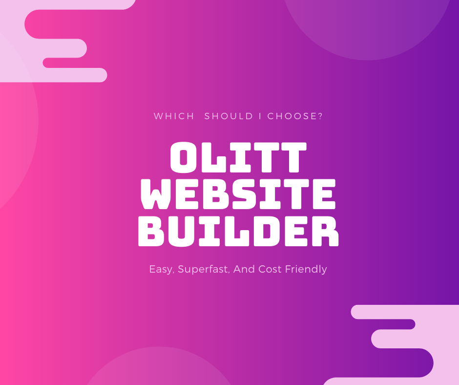 Olitt Website Builder: Easy, Superfast, And Cost Friendly