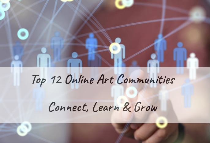 Top 12 Online Art Communities: Connect, Learn and Grow