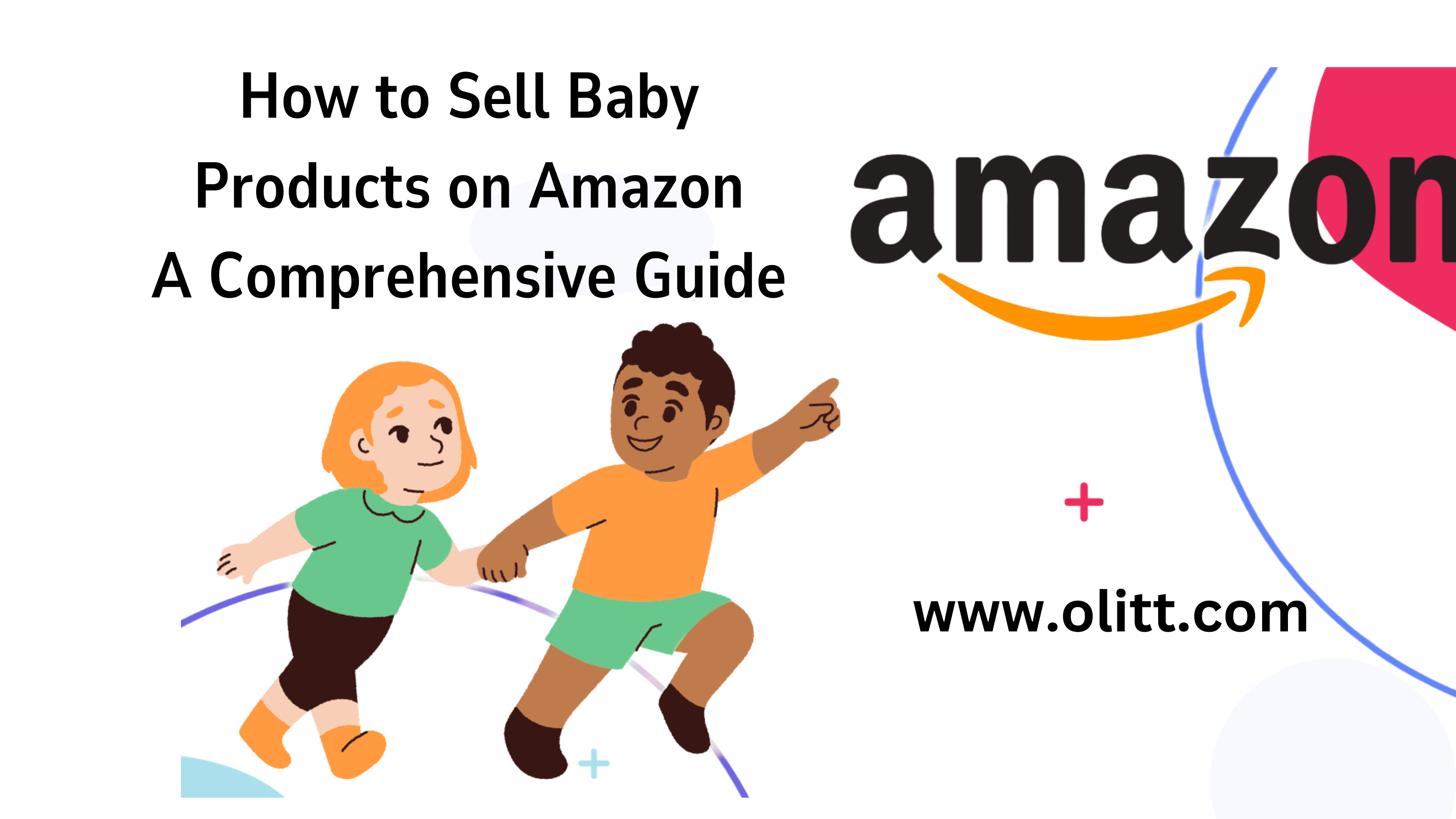 How to Sell Baby Products on Amazon: A Comprehensive Guide