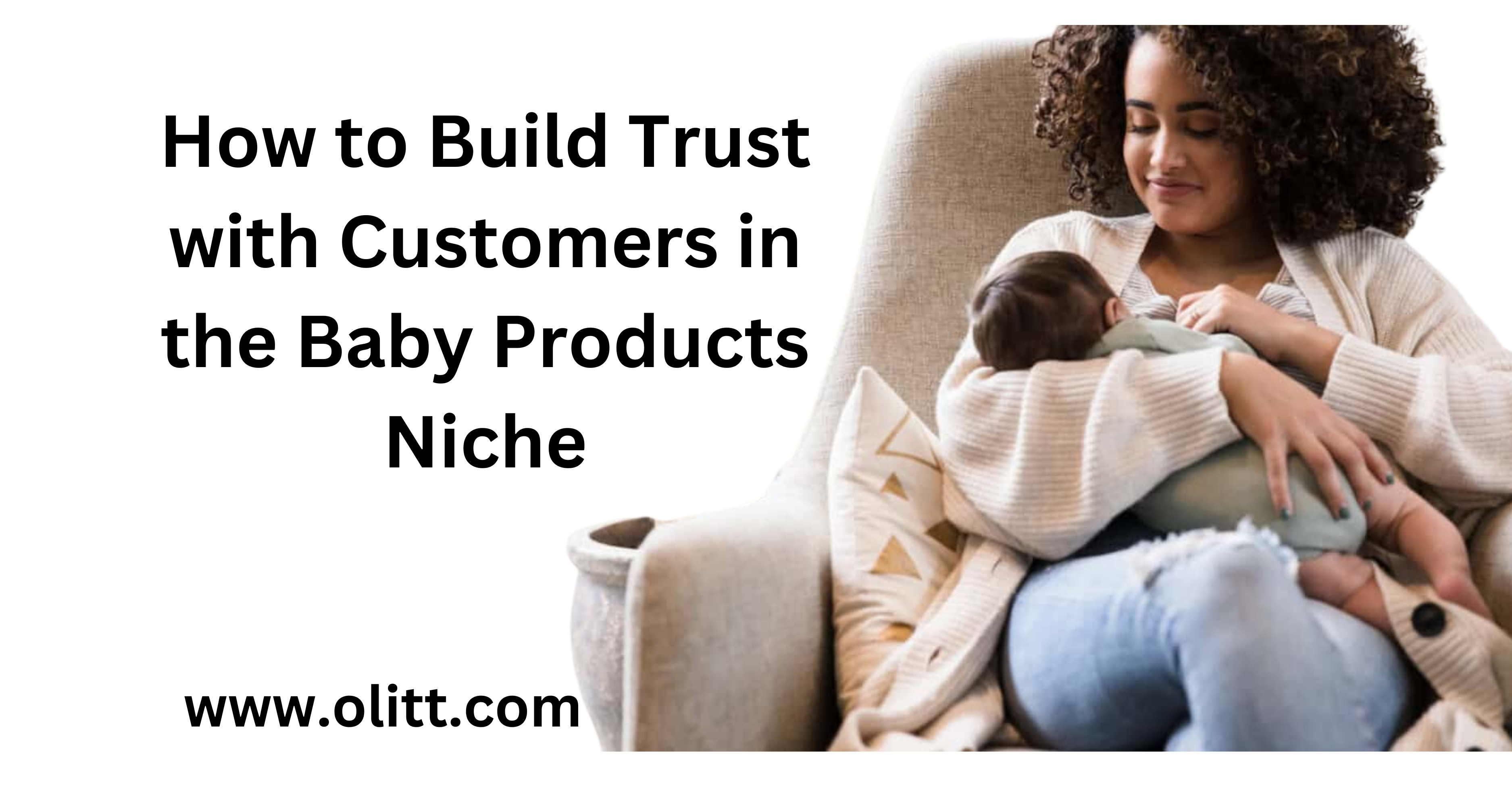 How to Build Trust with Customers in the Baby Products Niche