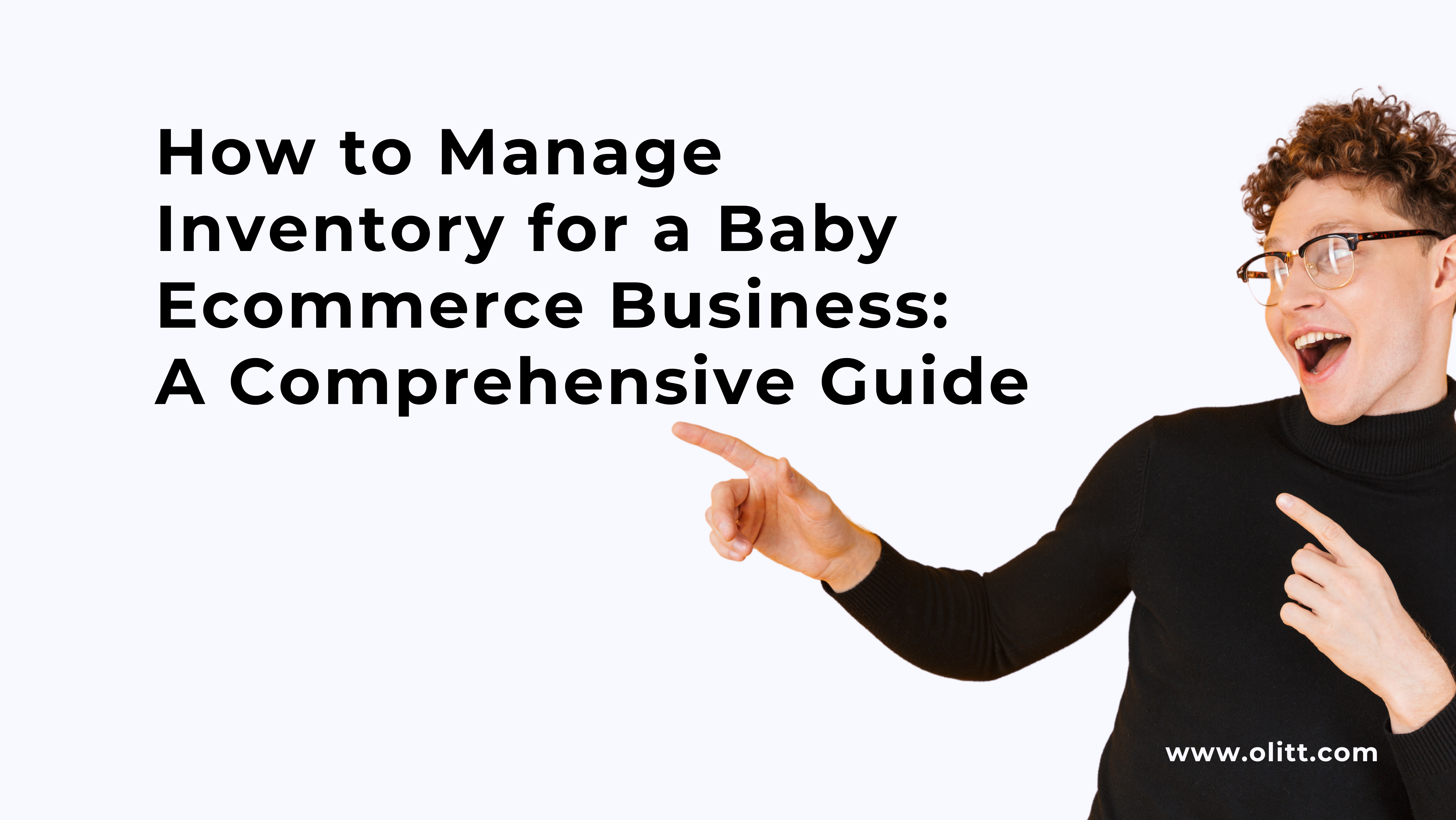 How to Manage Inventory for a Baby Ecommerce Business: A Comprehensive Guide