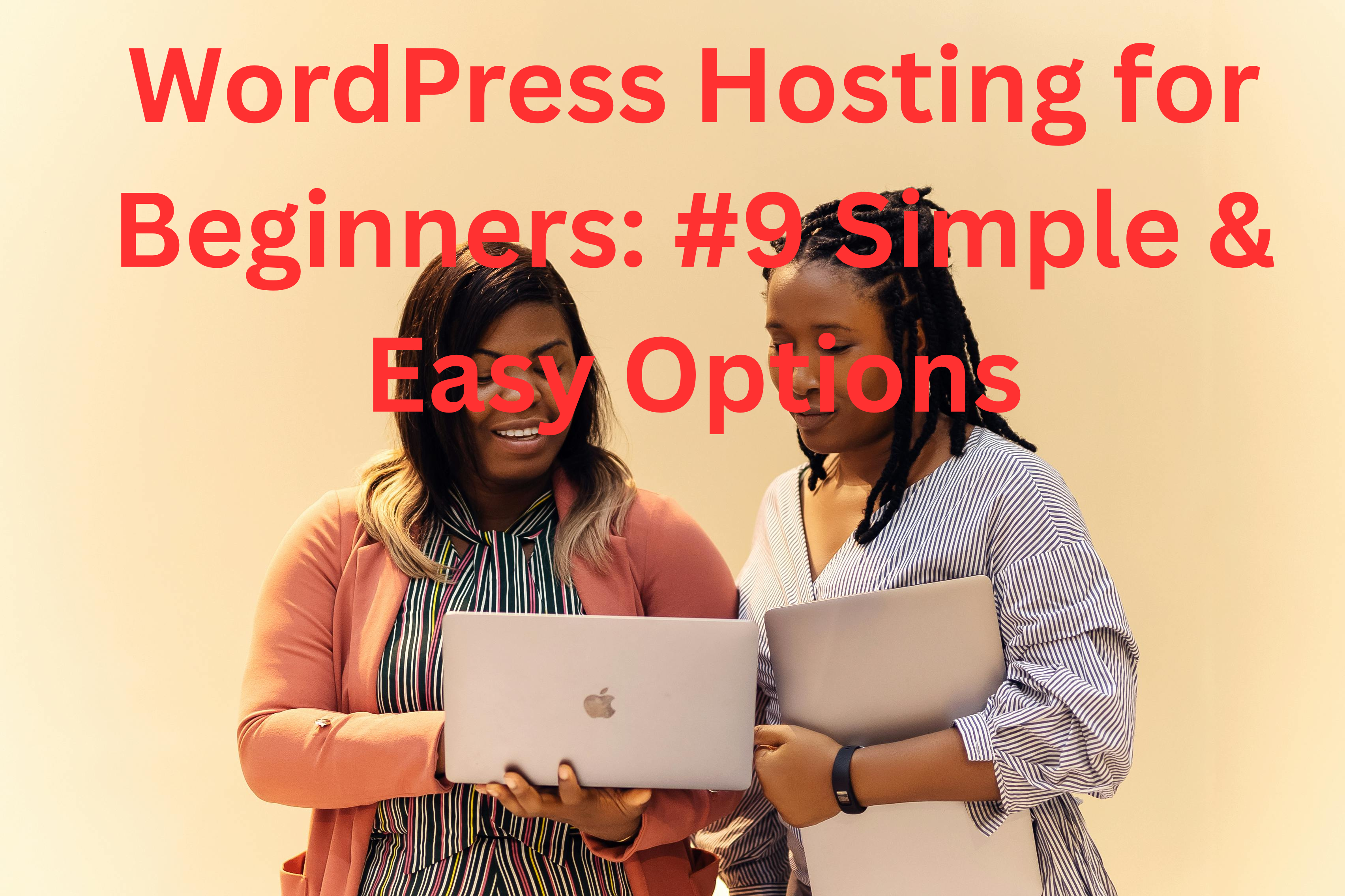 WordPress Hosting for Beginners #9 Simple & Easy Options