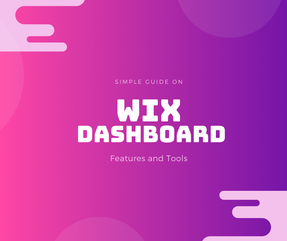 Wix Dashboard: Features And Tools (Simple Guide)