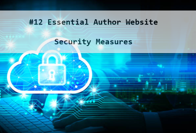 12 Essential Author Website Security Measures